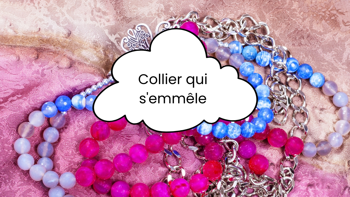 Collier qui s'emmêle